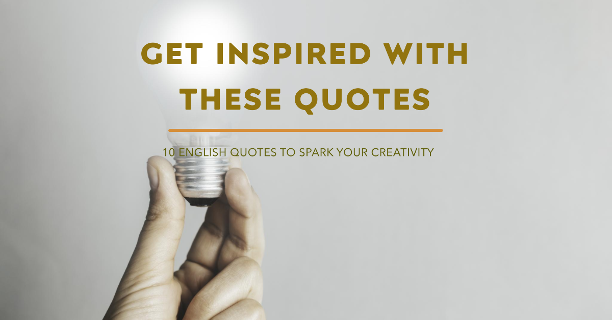 “10 English Quotes That Will Spark Your Creativity