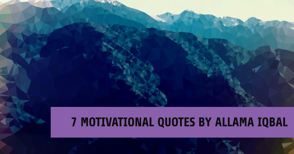 7 Highly Motivational Perspective Quotes By Allama Iqbal