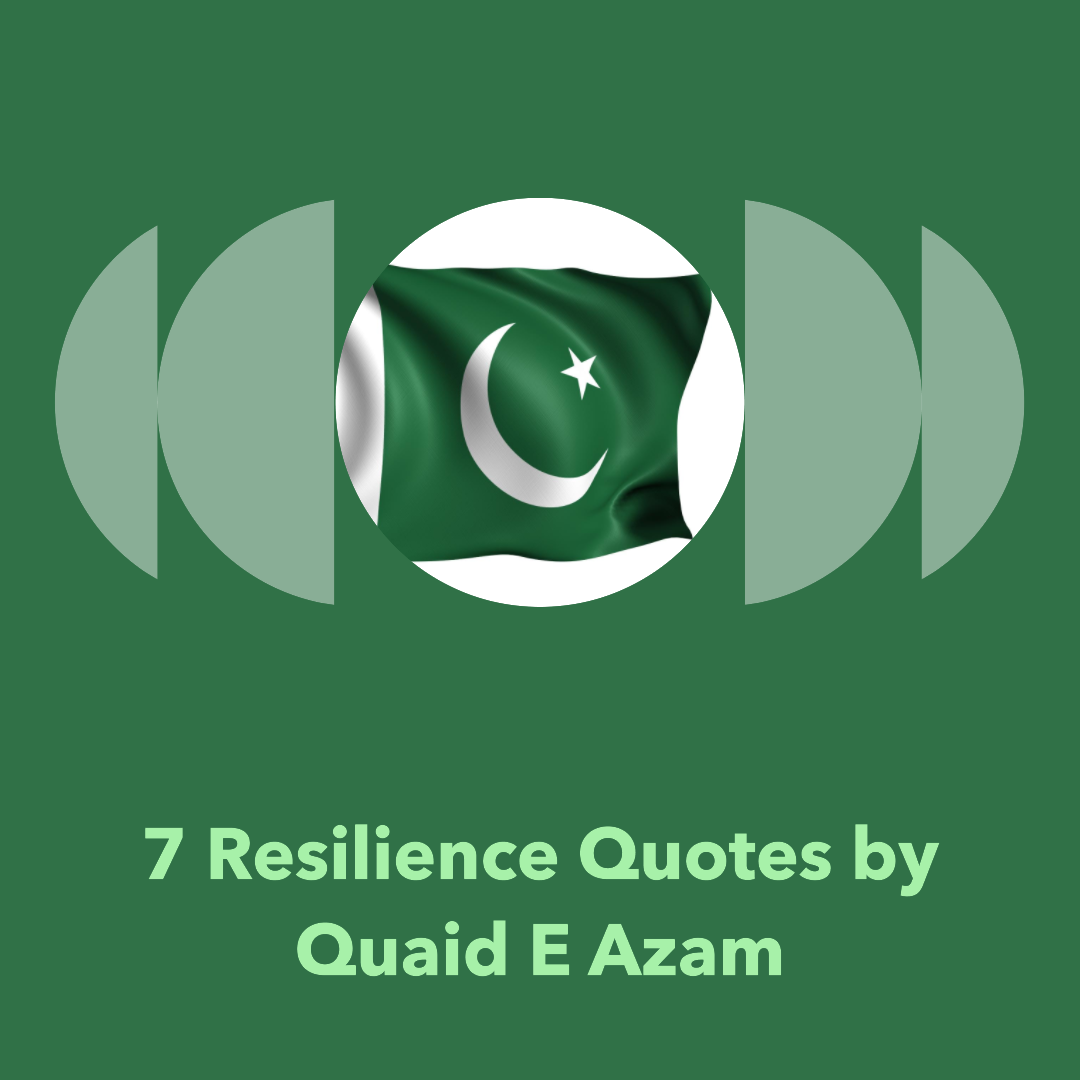 7 Popular Resilience Quotes by Quaid e Azam