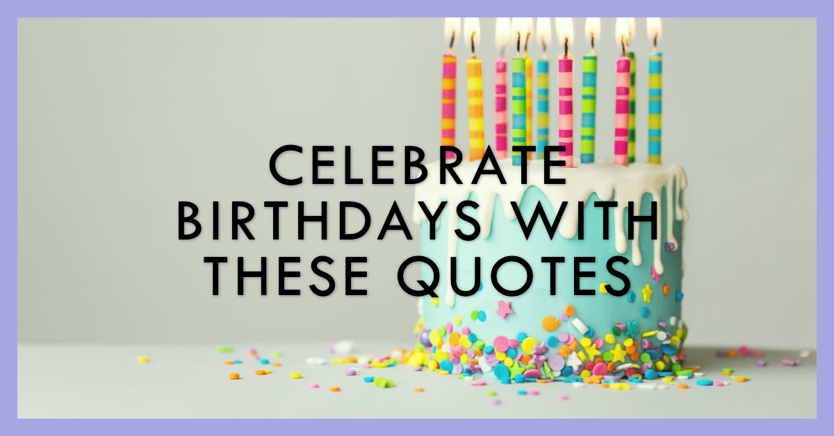 6+ Best Happy Birthday Quotations for Everyone
