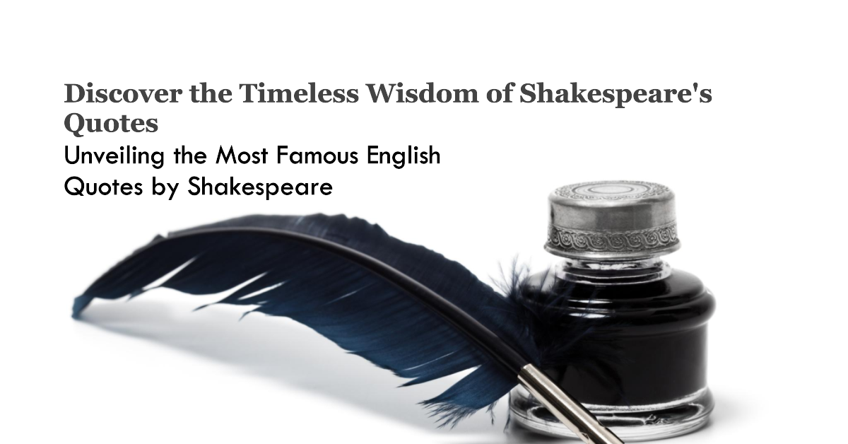 “Famous English Quotes by Shakespeare: Unveiling Their Timeless Wisdom”